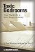 Toxic Bedrooms: Your Guide to a Safe Night's Sleep