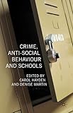 Crime, anti-social behaviour and schools