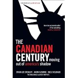 The Canadian Century: Moving Out of America's Shadowby Brian Lee Crowley