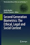 Second Generation Biometrics: The Ethical, Legal and Social Context (The International Library of Ethics, Law and Technology)