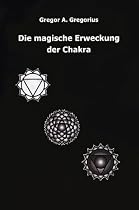 Die magische Erweckung der Chakra