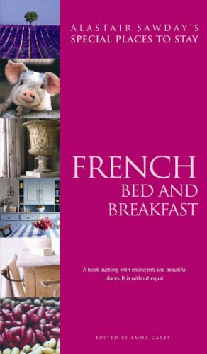 French Bed and Breakfast (Alastair Sawday's Special Places to Stay)