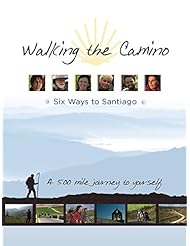Movie: Walking The Camino: Six Ways To Santiago