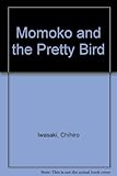 Momoko e il bell'uccellino = Momoko and the pretty bird