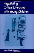 Negotiating Critical Literacies With Young Children (Language, Culture, and Teaching Series)