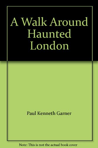A Walk Around Haunted London