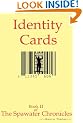 Identity Cards - Nothing to hide nothing to fear...? ( Spawater Chronicles II ) Government control-freak paranoia and the surveillance state: