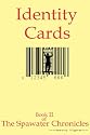Identity Cards - Nothing to hide nothing to fear...? ( Spawater Chronicles II ) Government control-freak paranoia and the surveillance state: