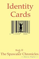 Identity Cards - Nothing to hide nothing to fear...? ( Spawater Chronicles II ) Government control-freak paranoia and the surveillance state:
