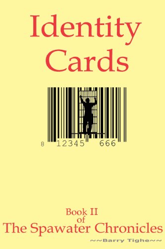 Identity Cards - Nothing to hide nothing to fear...? ( Spawater Chronicles II ) Government control-freak paranoia and the surveillance state: