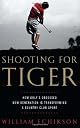 Shooting for Tiger: How Golf's Obsessed New Generation is Transforming a Country Club Sport