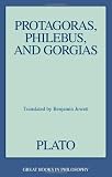 Protagoras, Philebus, and Gorgias (Great Books in Philosophy)