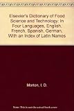 Elsevier's dictionary of food science and technology in four languages, English-French-Spanish-German, with an index of Latin names