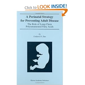 Click here to buy A Perinatal Strategy for Preventing Adult Disease: The Role of Long-Chain... by Undurti N. Das.