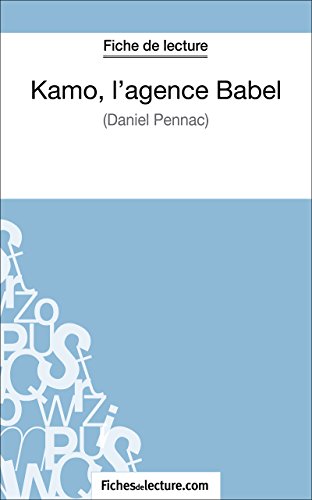 Kamo, l'agence Babel de Daniel Pennac (Fiche de lecture): Analyse complète de l'oeuvre (French Edition)