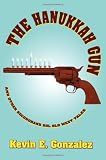 The Hanukkah Gun: and Other Secondhand Sol Old West Tales
