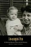 Incognito: An American Odyssey of Race and Self-Discovery