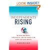 Independents Rising: Outsider Movements, Third Parties, and the Struggle for a Post-Partisan America