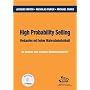 High Probability Selling - Verkaufen mit hoher Wahrscheinlichkeit: So denken und handeln Spitzenverk�ufer!