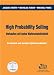 High Probability Selling - Verkaufen mit hoher Wahrscheinlichkeit: So denken und handeln Spitzenverk&auml;ufer!