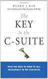 The Key to the C-Suite: What You Need to Know to Sell Successfully to Top Executives