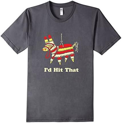 Men's I'd Hit That Funny Saying Pinata Quote T-Shirt 3XL Asphalt