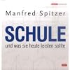 Schule und was sie heute leisten sollte Schule und was sie heute leisten sollte