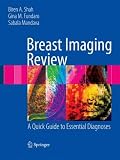 Breast Imaging Review: A Quick Guide to Essential Diagnoses