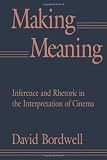 Making meaning : inference and rhetoric on the interpretation of cinema