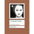 100 Silent Films (Screen Guides)