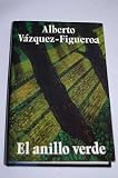 El anillo verde - Alberto V&aacute;zquez-Figueroa