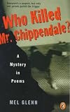 Who Killed Mr. Chippendale? A Mystery In Poems Who Killed Mr. Chippendale?