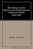 The history of the Sutton-cum-Duckmanton endowed school, 1693-1936
