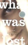 What Was Lost: A Novel