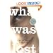 What Was Lost: A Novel