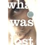 What Was Lost