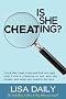 Is She Cheating? : Crack The Cheat Code And Find Out RIGHT NOW If She Is Cheating Or Not, Why She Cheats, And What You Need To Do Next (Why We Broke Up)