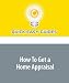 How To Get a Home Appraisal: Appraisal Options