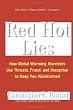 Red Hot Lies: How Global Warming Alarmists Use Threats, Fraud, and Deception to Keep You Misinformed