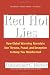 Red Hot Lies: How Global Warming Alarmists Use Threats, Fraud, and Deception to Keep You Misinformed