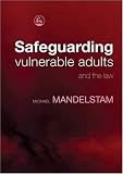 Safeguarding Vulnerable Adults and the Law