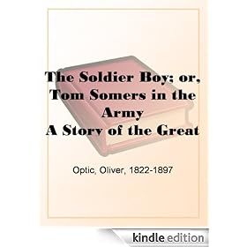 The Soldier Boy; or, Tom Somers in the Army A Story of the Great Rebellion