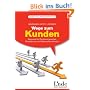 Wege zum Kunden: Akquise f�r Existenzgr�nder, Freelancer und Kleinunternehmer