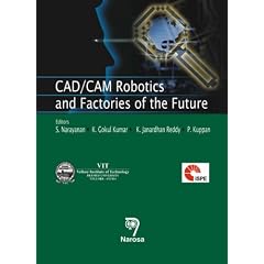 CAD/CAM Robotics and Factories of the Future