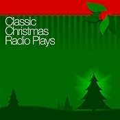 Classic Christmas Radio Plays | [Campbell Playhouse, Author's Playhouse, Lux Radio Theatre, more]