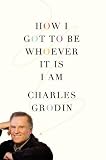 Cover of How I Got to Be Whoever It Is I Am