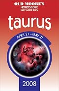 Old Moore's Horoscope And Astral Diary Taurus 2008: April 21-may21 (Old Moore's Horoscope & Astral Diary)