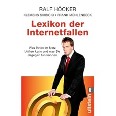 Lexikon der Internetfallen: Was Ihnen im Internet bl�hen kann und was Sie dagegen tun k�nnen