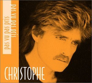 Christophe - Pas Vu Pas Pris By Christophe - Zortam Music
