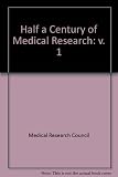 Half a century of medical research. Vol. 1, Origins and policy of the Medical Research Council (UK)